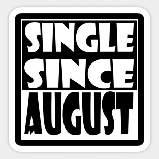 Single Since August Sticker